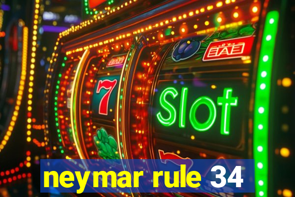 neymar rule 34